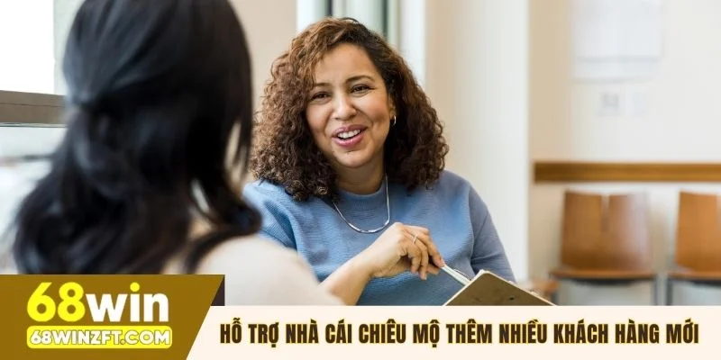Hỗ trợ nhà cái chiêu mộ thêm nhiều khách hàng mới 