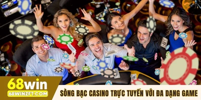 Sòng bạc casino trực tuyến với đa dạng game