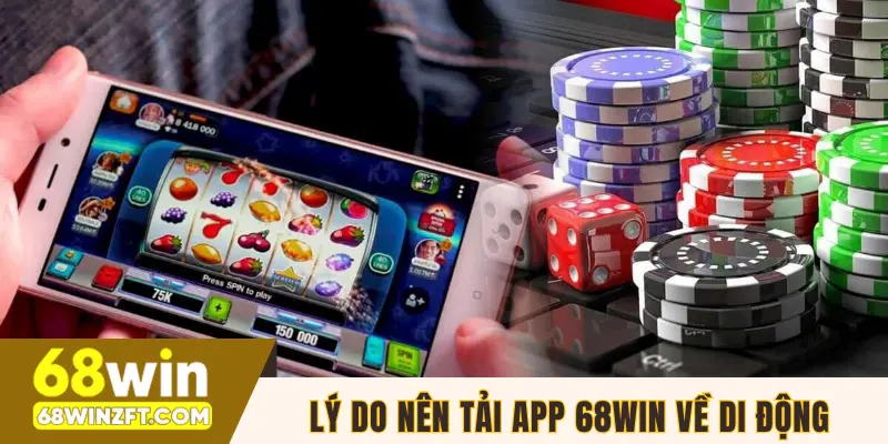 Tải app 68WIN trải nghiệm cá cược mượt mà trên di động