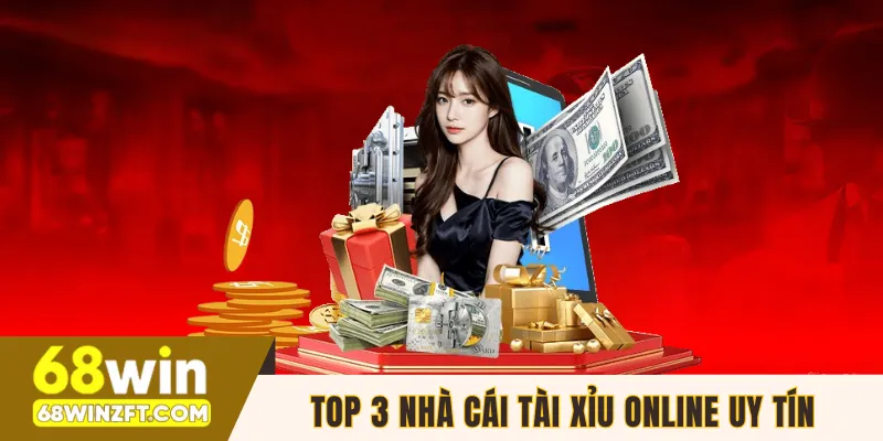 Điểm mặt top 3 nhà cái tài xỉu online uy tín