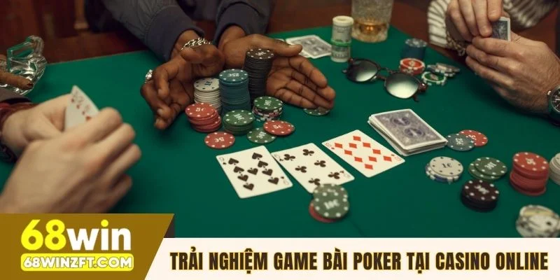 Trải nghiệm game bài Poker tại casino online